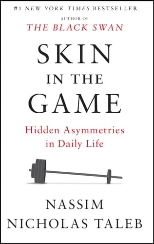 Skin in the Game Hidden Asymmetries in Daily Life