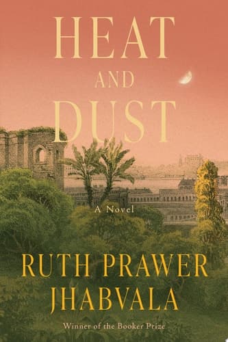 Heat and Dust A Novel
