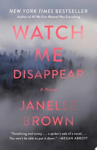Watch Me Disappear A Novel