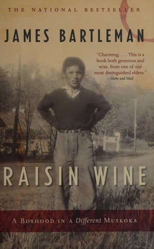 Raisin Wine A Boyhood in a Different Muskoka