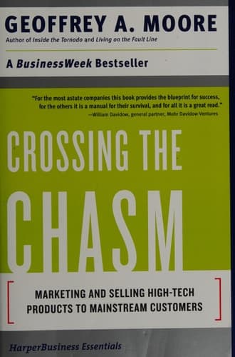 Crossing the Chasm Marketing and Selling Disruptive Products to Mainstream Customers