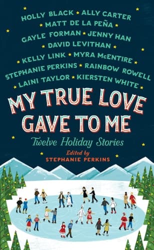 My True Love Gave To Me Twelve Holiday Stories