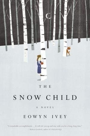 The Snow Child A Novel