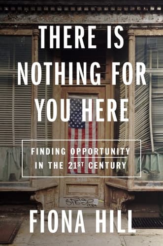 There Is Nothing for You Here Opportunity in an Age of Decline