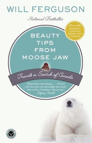 Beauty Tips from Moose Jaw Travels in Search of Canada