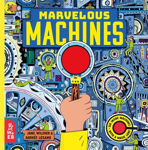 Marvelous Machines A Magic Lens Book