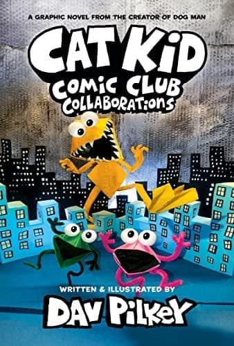 Cat Kid Comic Club 4 Collaborations A Graphic Novel (Cat Kid Comic Club #4)