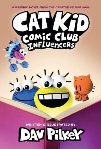 Cat Kid Comic Club Influencers A Graphic Novel from the Creator of Dog Man