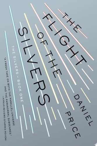 The Flight of the Silvers The Silvers Book One