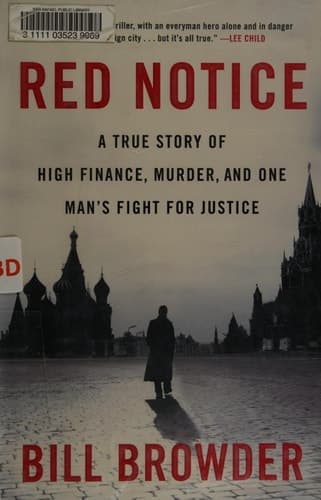 Red Notice A True Story of High Finance, Murder, and One Man’s Fight for Justice