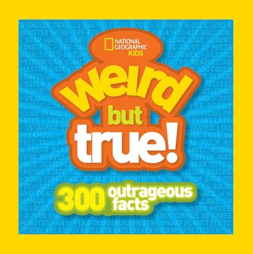 Weird But True 300 Outrageous Facts