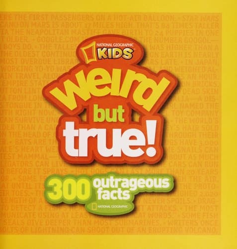 Weird But True! 3 300 Outrageous Facts