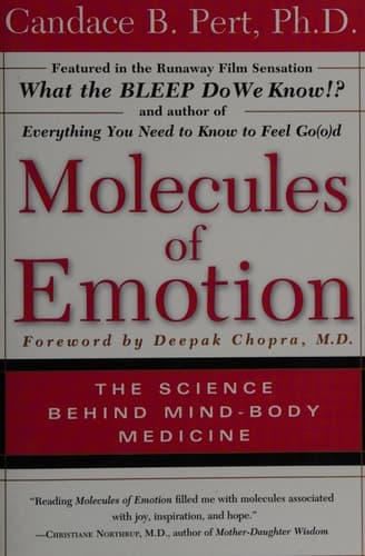 Molecules of Emotion The Science Behind Mind-Body Medicine