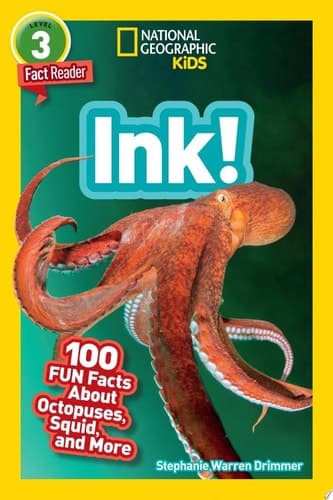 Ink! (National Geographic Geographic Kids Readers, Level 3) 100 FUN Facts about Octopuses, Squid, and More