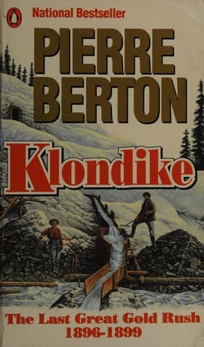 Klondike The Last Great Rush 1896-1899