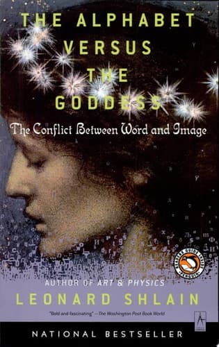 The Alphabet Versus the Goddess The Conflict Between Word and Image