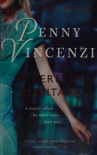 A Perfect Heritage The Unputdownable Bestselling Novel of Family, Fortune - and Secrets