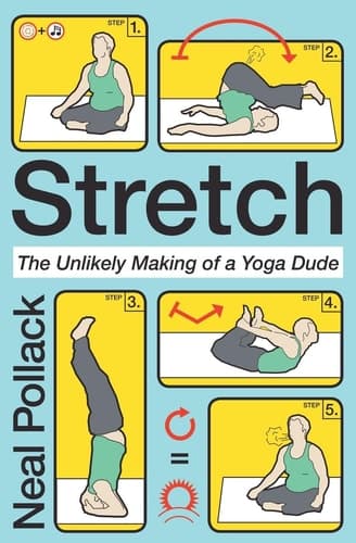 Stretch The Unlikely Making of a Yoga Dude