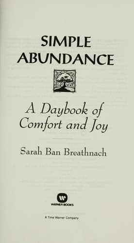 Simple Abundance A Daybook of Comfort and Joy