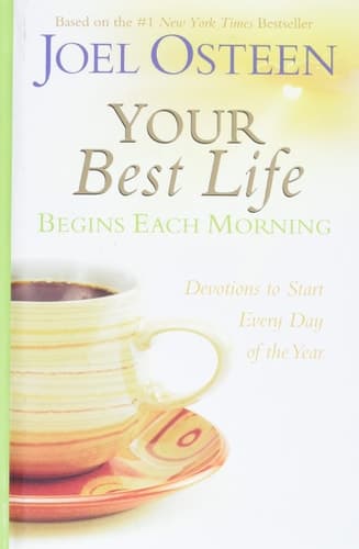 Your Best Life Begins Each Morning: Devotions to Start Every Day of the Year (Faithwords)