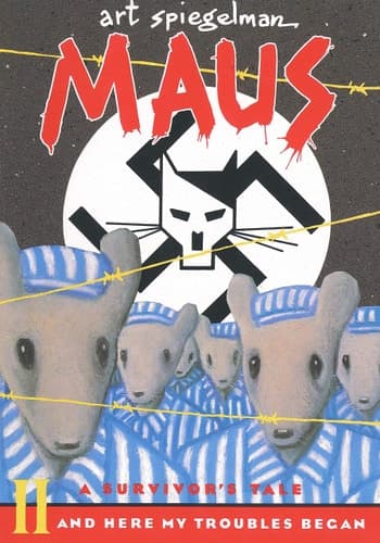 Maus II: A Survivor's Tale And Here My Troubles Began