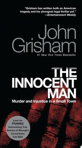 The Innocent Man Murder and Injustice in a Small Town