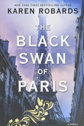 The Black Swan of Paris A WWII Novel