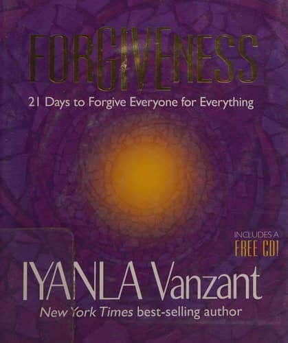 Forgiveness: 21 Days to Forgive Everyone for Everything