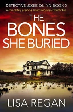 The Bones She Buried A Completely Gripping, Heart-stopping Crime Thriller