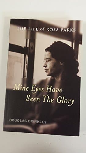 Mine Eyes Have Seen the Glory The Life of Rosa Parks