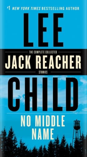 No Middle Name The Complete Collected Jack Reacher Short Stories