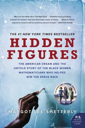 Hidden Figures The American Dream and the Untold Story of the Black Women Mathematicians Who Helped Win the Space Race
