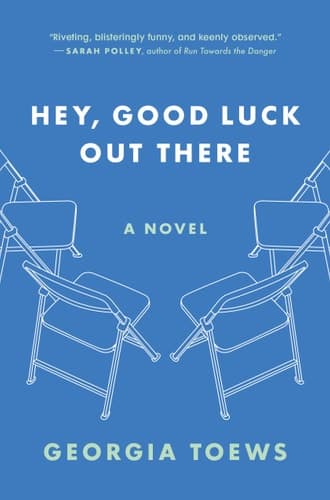 Hey, Good Luck Out There a novel