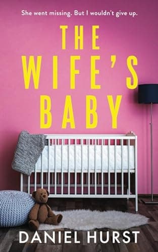 The Wife's Baby: A gripping psychological thriller with several shocking twists