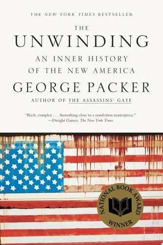 The Unwinding An Inner History of the New America