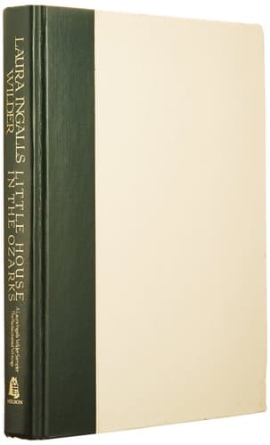 Little House in the Ozarks: The Rediscovered Writings