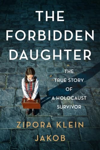 The Forbidden Daughter The True Story of a Holocaust Survivor