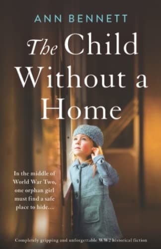 The Child Without a Home Completely Gripping and Unforgettable WW2 Historical Fiction