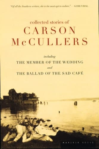 Collected Stories Including The Member of the Wedding and The Ballad of the Sad Café